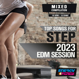 Top Songs For Step 2023 Edm Mixed Session (15 Tracks Non-Stop Mixed Compilation For Fitness & Workout - 128 Bpm / 32 Count) dari Various