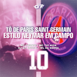 收聽DJ G7 OFICIAL的Tô de Paris Saint Germain - Estilo Neymar em Campo (Explicit)歌詞歌曲