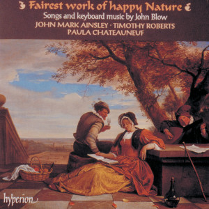 อัลบัม Fairest Work of Happy Nature: Songs & Keyboard Music by John Blow (English Orpheus 18) ศิลปิน Paula Chateauneuf