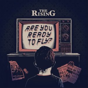 The Rising的專輯Are You Ready To Fly?