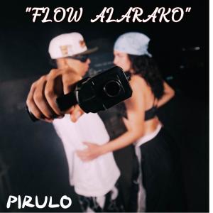 อัลบัม flow alarako (Explicit) ศิลปิน Pirulo