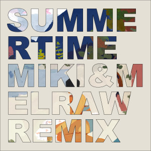 RIRI的專輯Summertime (MIKI & MELRAW Remix)