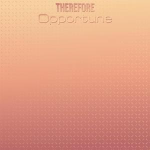 อัลบัม Therefore Opportune ศิลปิน Various