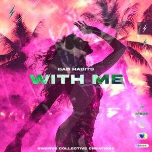 Listen to With Me (Extended Mix) song with lyrics from Bad Habits