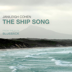 收聽Janileigh Cohen的The Ship Song (From the Film Blueback)歌詞歌曲