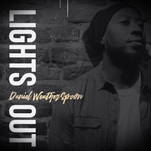 Daniel Weatherspoon的专辑Lights Out