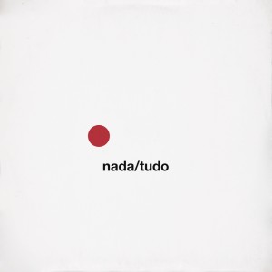 O Terno的專輯Nada / Tudo