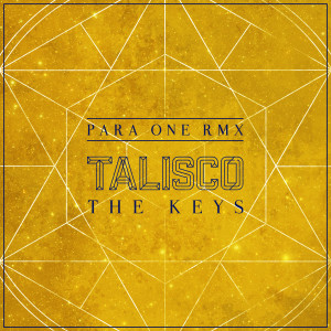 ดาวน์โหลดและฟังเพลง The Keys (Para One Remix) พร้อมเนื้อเพลงจาก Talisco
