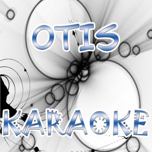 ดาวน์โหลดและฟังเพลง Otis พร้อมเนื้อเพลงจาก The Official Karaoke