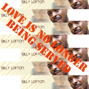 Billy Lofton的專輯Love is No Longer Being Served