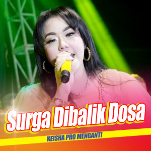 Listen to Surga Dibalik Dosa song with lyrics from Keisha Pro Menganti