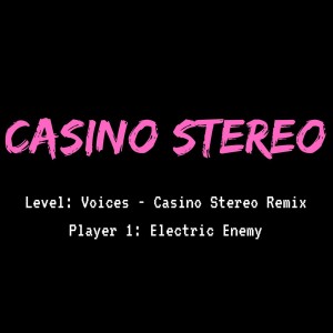 收聽Electric Enemy的Voices (Casino Stereo Remix)歌詞歌曲