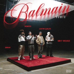 Justin Quiles的專輯BALMAIN (Remix) (Explicit)