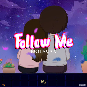收听Rootsman的Follow Me歌词歌曲