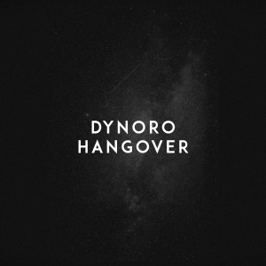 ดาวน์โหลดและฟังเพลง Hangover พร้อมเนื้อเพลงจาก Dynoro