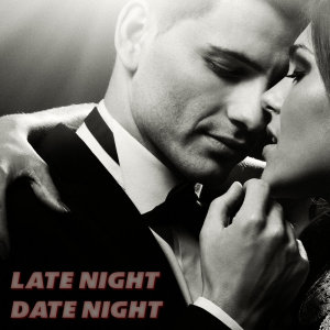 อัลบัม Late Night Date Night ศิลปิน Romantic Sax Instrumentals