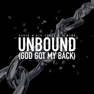 Dengarkan lagu Unbound (God Got My Back) nyanyian C2six dengan lirik
