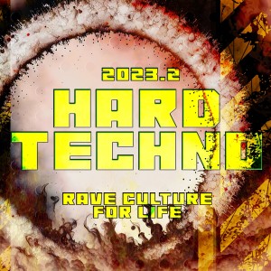 อัลบัม Hard Techno 2023.2 - Rave Culture for Life ศิลปิน Various