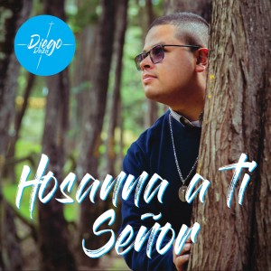Album Hosanna a Ti Señor from Diego Daza