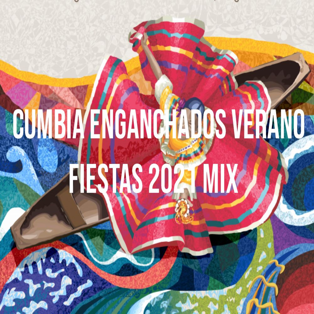 Cumbia Enganchados Verano Fiestas 2021 Mix