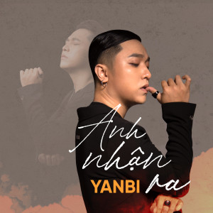ดาวน์โหลดและฟังเพลง Anh Nhan Ra พร้อมเนื้อเพลงจาก Yanbi
