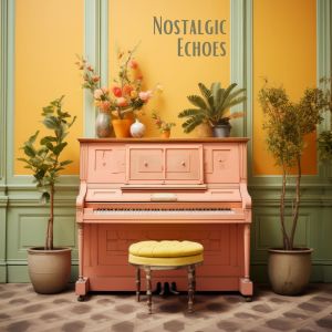 Dengarkan Nostalgic Echoes, Pt. 1 lagu dari Piano Suave Relajante dengan lirik