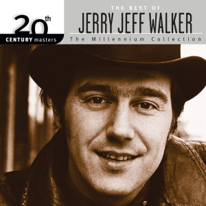 20th Century Masters: The Best Of Jerry Jeff Walker - The Millennium Collection