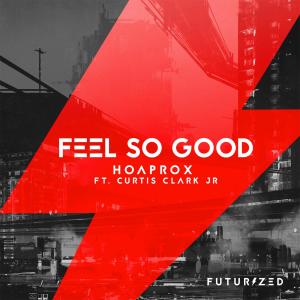 Album Feel So Good (feat. Curtis Clark Jr.) oleh Hoaprox