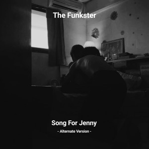 อัลบัม Song For Jenny (Alternate Version) - Single ศิลปิน The Funkster