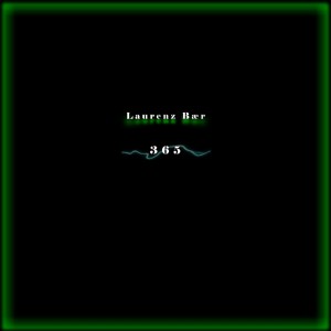 Listen to 365 song with lyrics from Laurenz Baer