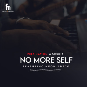 Listen to No More Self song with lyrics from Firenation Worship