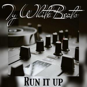 Ty White Beats的專輯Run It Up