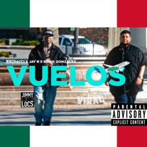 Album Vuelos (Flights) (feat. BALDACCI, Jay R & REMIK Gonzalez) (Explicit) oleh Jimmy Locs Present