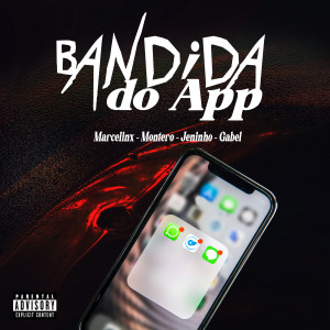 Marcelinx的专辑Bandida do App (Explicit)