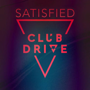 收聽Club Drive的Satisfied歌詞歌曲