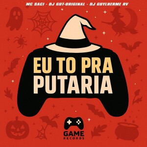 Album Eu To Pra Putaria (Explicit) from MC Saci