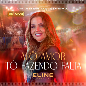Eline Martins的專輯Alô Amor / Tô Fazendo Falta (Ao Vivo)