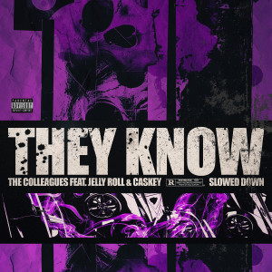 อัลบัม They Know (Slowed Down) [Explicit] ศิลปิน The Colleagues