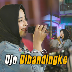 Dengarkan Ojo Dibandingke lagu dari Damara De dengan lirik