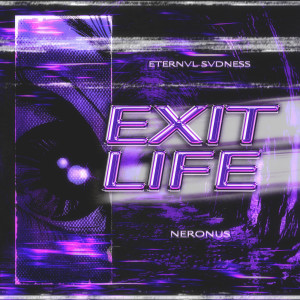 Listen to Exit Life (Explicit) song with lyrics from ETERNVL SVDNESS