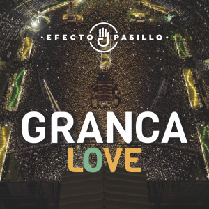 อัลบัม Granca Love ศิลปิน Efecto Pasillo
