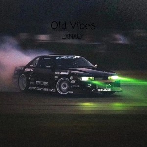 收聽LXNXLY的Old vibes歌詞歌曲