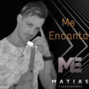 收聽Matias y Los Elegidos的Me Encanta歌詞歌曲