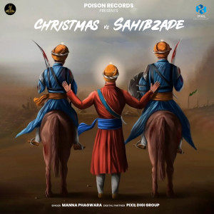 Listen to Christmas Vs Sahibzade song with lyrics from Manna Phagwara