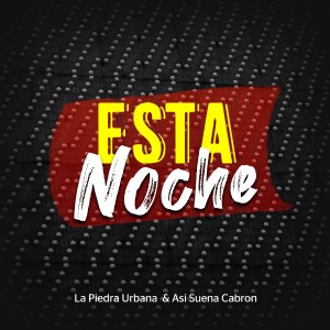 收聽La Piedra Urbana的Esta Noche歌詞歌曲