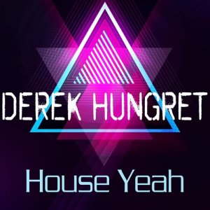 ดาวน์โหลดและฟังเพลง House Yeah พร้อมเนื้อเพลงจาก Derek Hungret