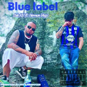 收聽Lalo KV的Blue label (feat. Herman Vega) (Explicit)歌詞歌曲