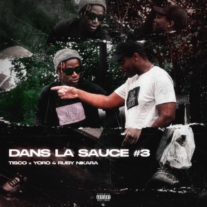 Listen to Dans la sauce #3 (Explicit) song with lyrics from Tisco