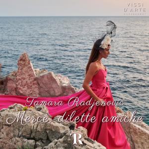 อัลบัม Mercè, dilette amiche (feat. Makris Symphony Orchestra & Choir) ศิลปิน Tamara Radjenovic