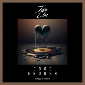 Album Good Enough (Explicit) from Jesse Elvis